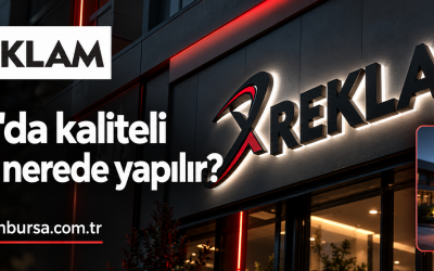 Bursa'da Kaliteli Tabela Nerede Yapılır?